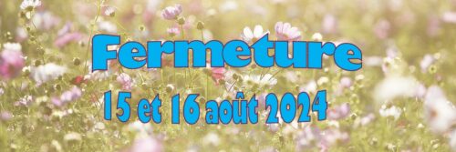 affiche fermeture 15 et 16 08 2024 site